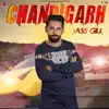 Jass Gill - Chandigarh - Single